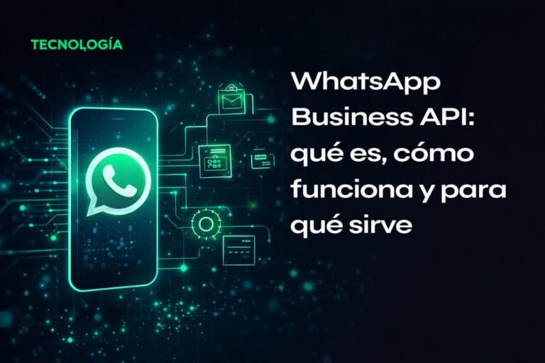 WhatsApp Business API: qué es, cómo funciona y para qué sirve